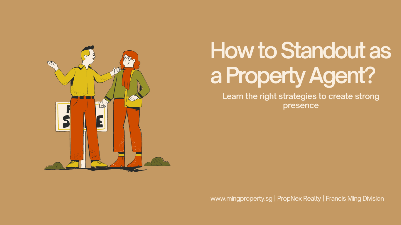 How to Stand Out as a Property Agent? Ming Property Singapore
