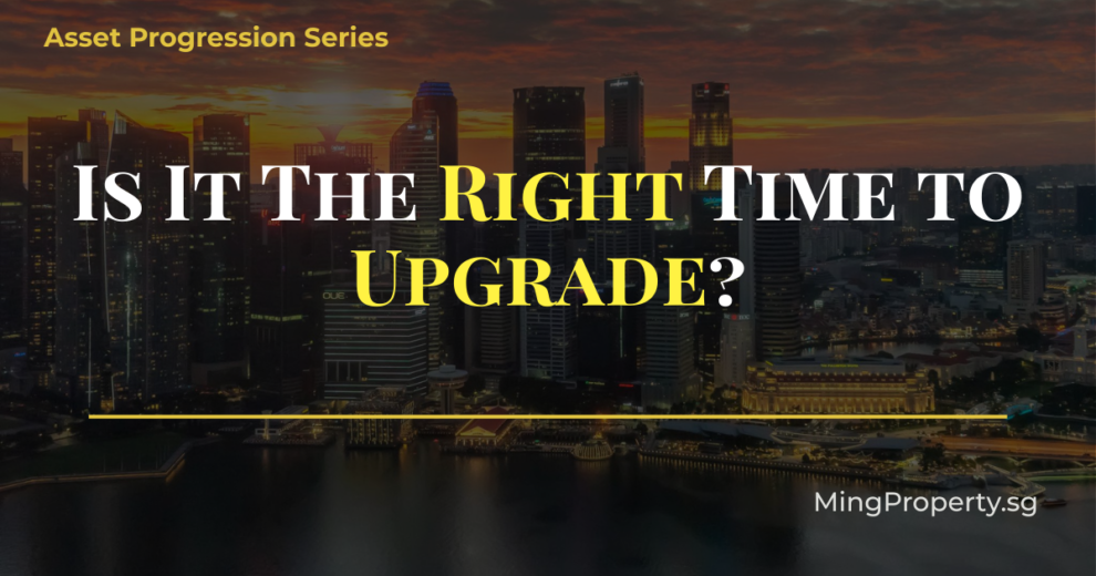 Singapore property upgrade timing strategy